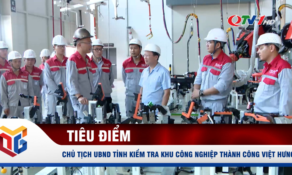 Chủ tịch UBND tỉnh kiểm tra kiểm tra tiến độ xây dựng Nhà máy ô tô Thành Công Việt Hưng