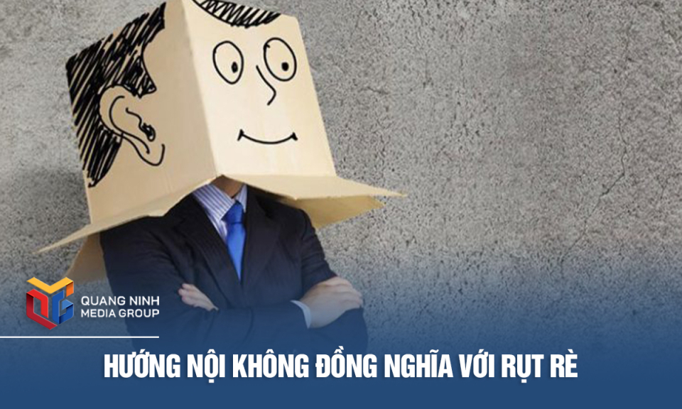 Hướng nội không đồng nghĩa với rụt rè