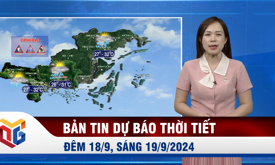 Bản tin dự báo thời tiết đêm 18, ngày 19/9/2024