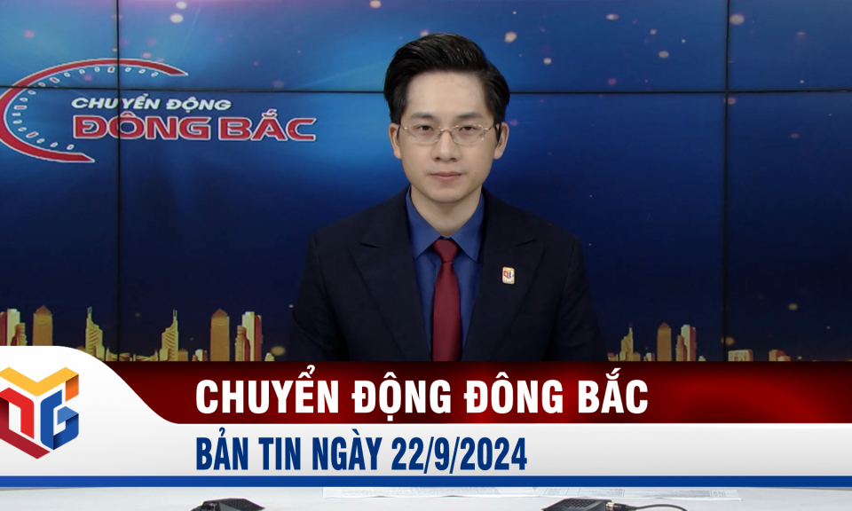 Chuyển động Đông Bắc ngày 22/9/2024