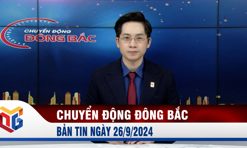 Chuyển động Đông Bắc ngày 26/9/2024