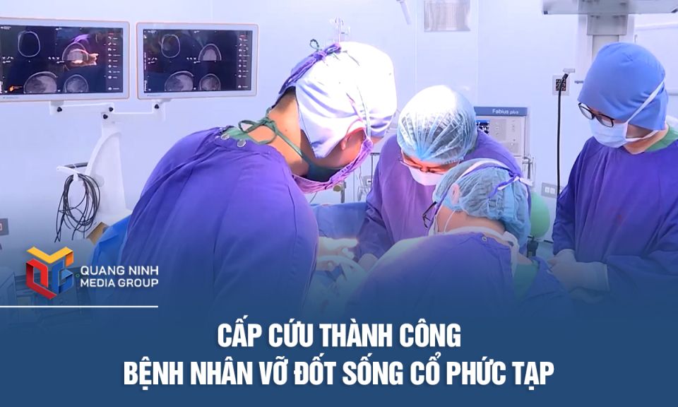 Cấp cứu thành công bệnh nhân vỡ đốt sống cổ phức tạp