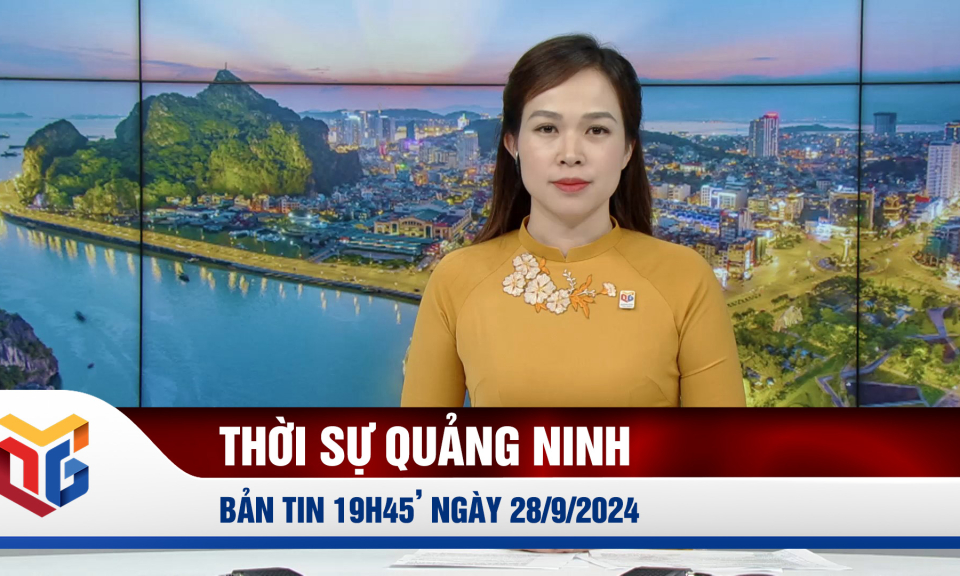 Bản tin thời sự 19h45' ngày 28/9/2024