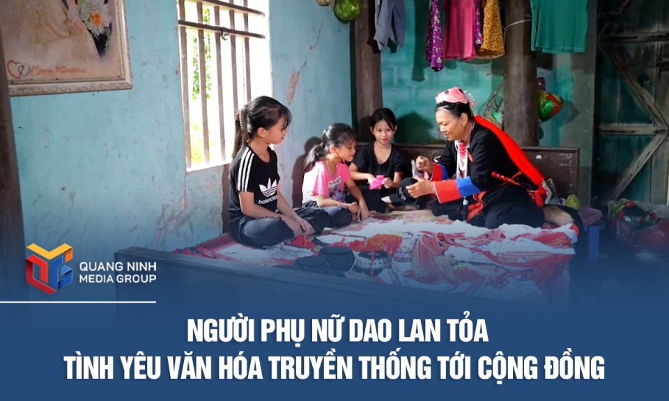 Người phụ nữ Dao lan tỏa tình yêu văn hóa truyền thống tới cộng đồng