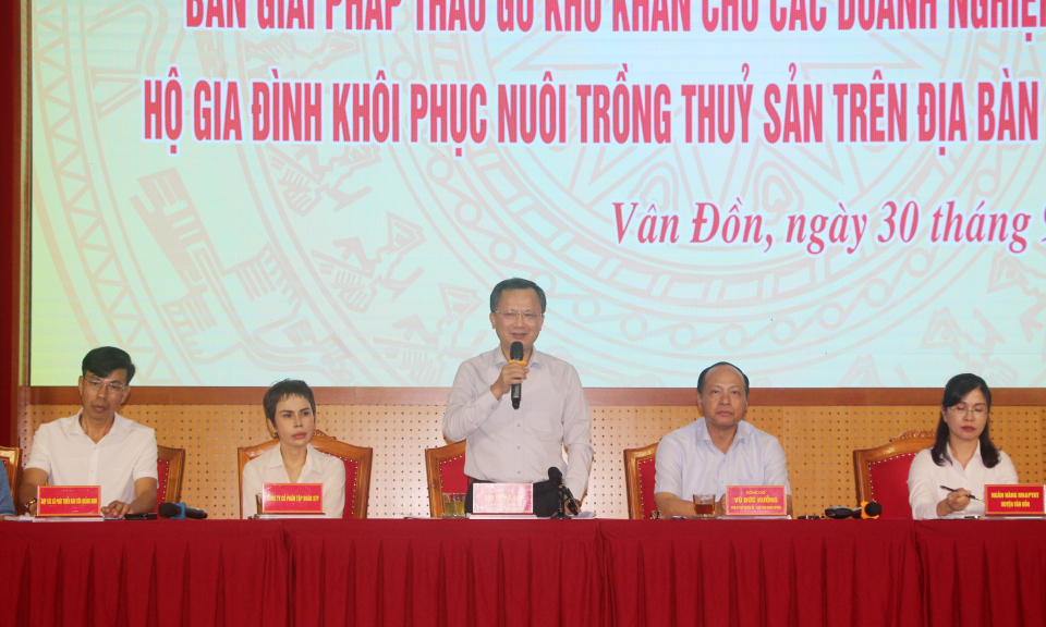 Bàn giải pháp tháo gỡ khó khăn cho các doanh nghiệp, HTX, hộ gia đình khôi phục nuôi trồng thủy sản Vân Đồn 