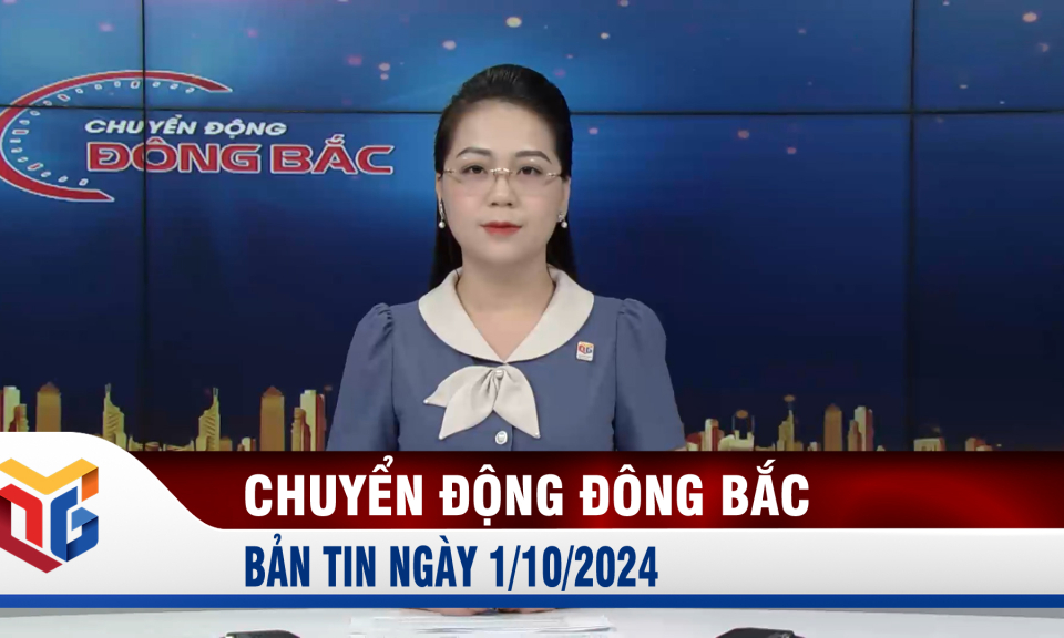 Chuyển động Đông Bắc ngày 1/10/2024