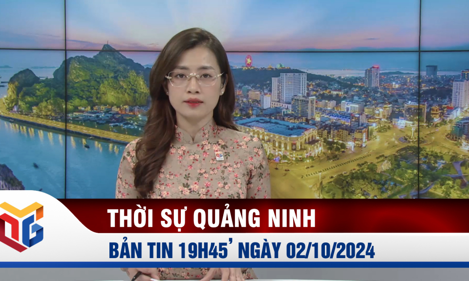 Bản tin thời sự 19h45' ngày 2/10/2024