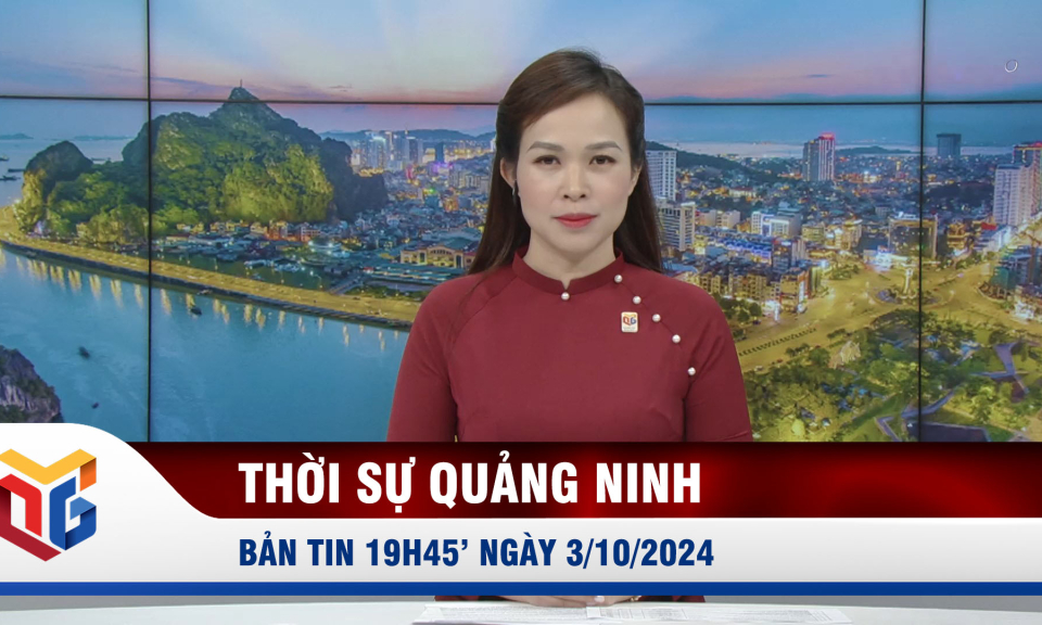 Bản tin thời sự 19h45' ngày 3/10/2024