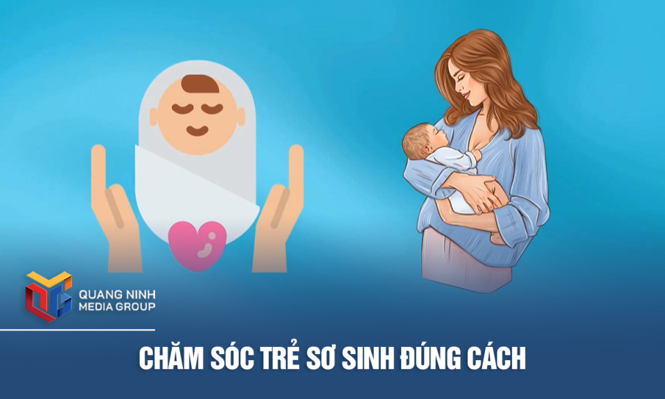 Chăm sóc trẻ sơ sinh đúng cách