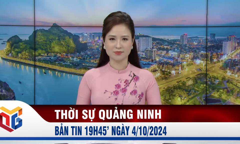 Bản tin thời sự 19h45' ngày 4/10/2024