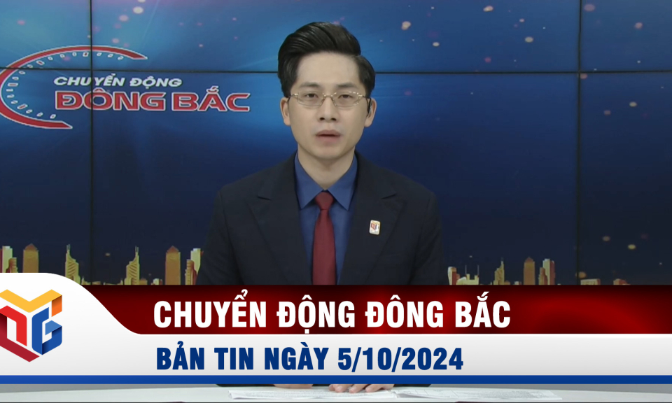 Chuyển động Đông Bắc ngày 5/10/2024