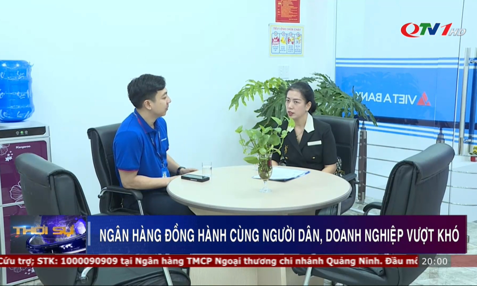 Ngân hàng đồng hành cùng người dân, doanh nghiệp vượt khó