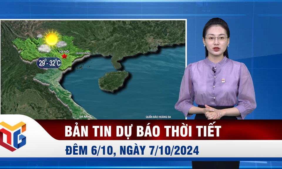 Dự báo thời tiết đêm 6, ngày 7/10/2024