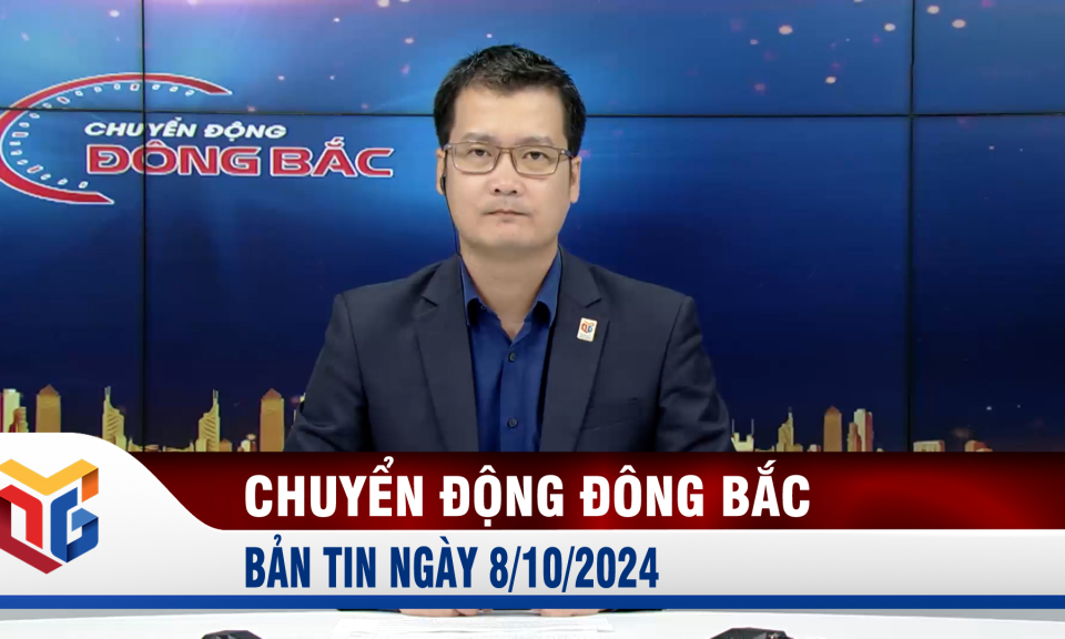 Chuyển động Đông Bắc ngày 8/10/2024