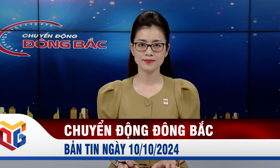 Chuyển động Đông Bắc ngày 10/10/2024