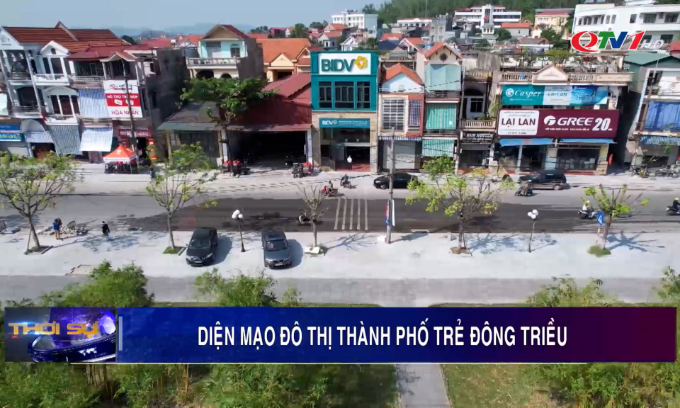 Diện mạo đô thị thành phố trẻ Đông Triều