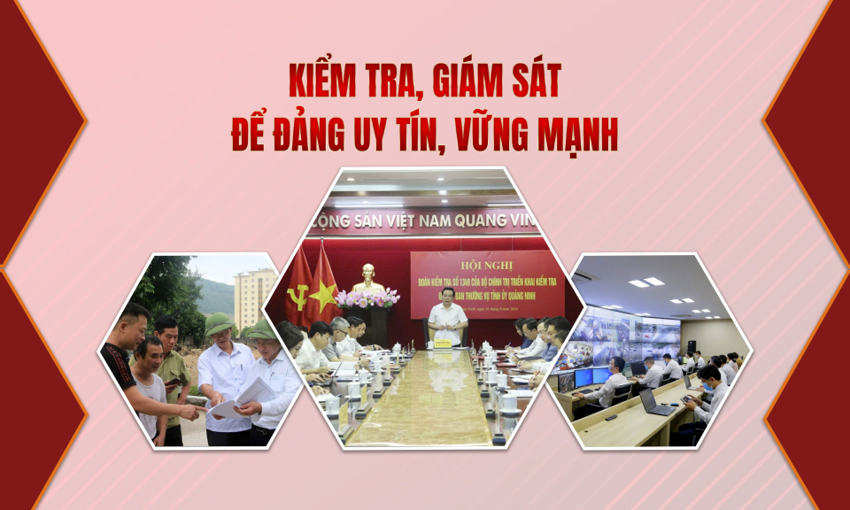 Kiểm tra, giám sát để Đảng uy tín, vững mạnh