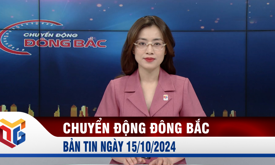 Chuyển động Đông Bắc ngày 15/10/2024