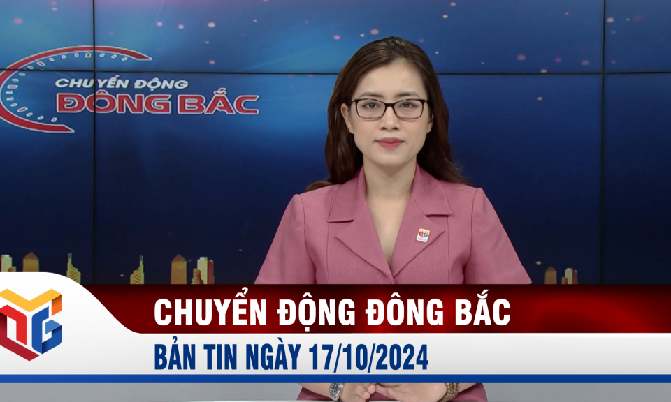 Chuyển động Đông Bắc ngày 17/10/2024