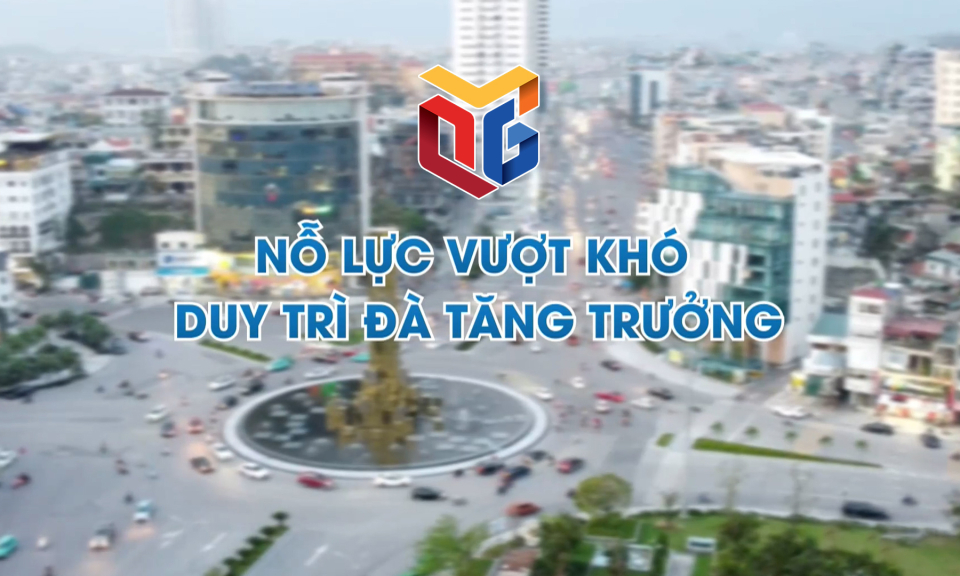 Nỗ lực vượt khó duy trì đà tăng trưởng