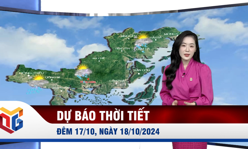 Dự báo thời tiết đêm 17/10, ngày 18/10/2024