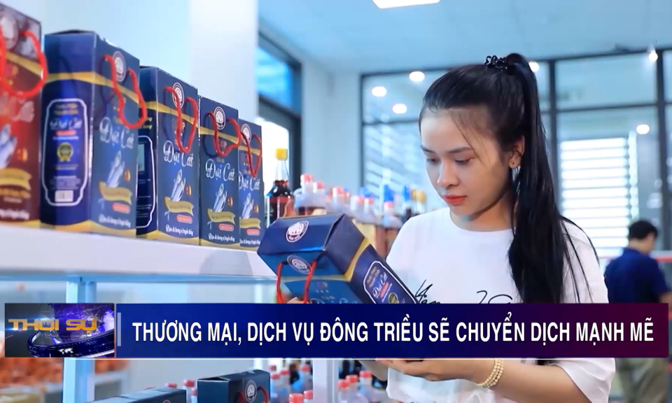 Thương mại, dịch vụ Đông Triều sẽ chuyển dịch mạnh mẽ