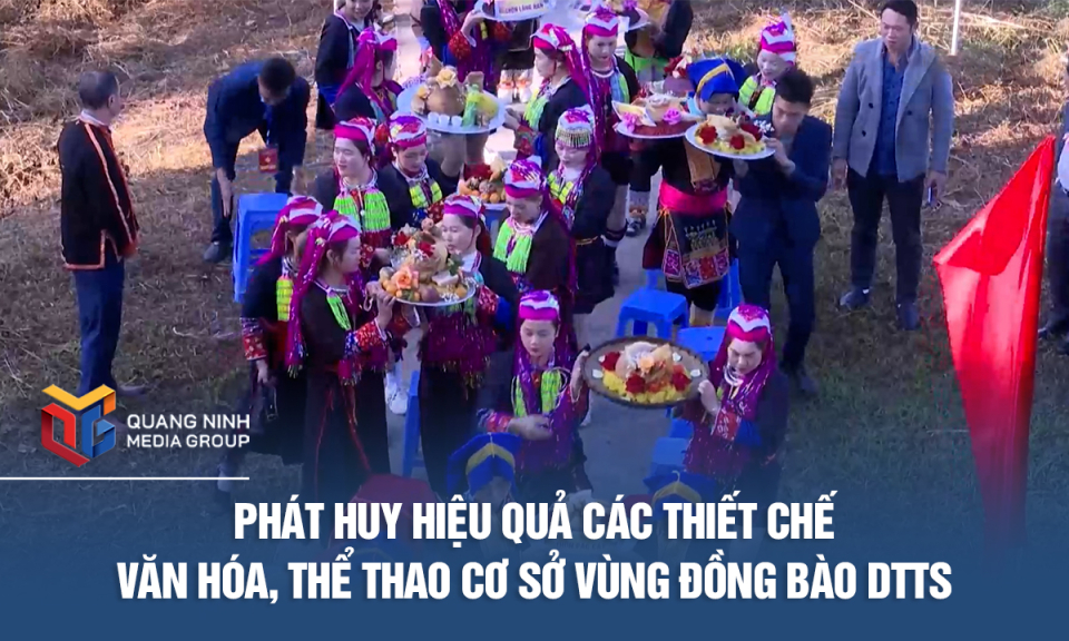 Phát huy hiệu quả các thiết chế văn hóa, thể thao cơ sở vùng đồng bào DTTS