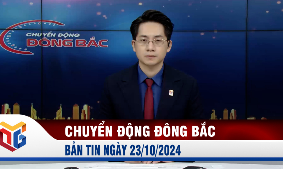 Chuyển động Đông Bắc ngày 23/10/2024