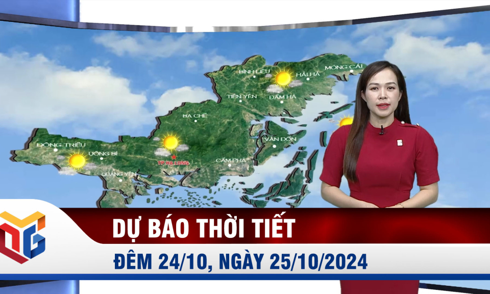 Dự báo thời tiết đêm 24/10 ngày 25/10/2024