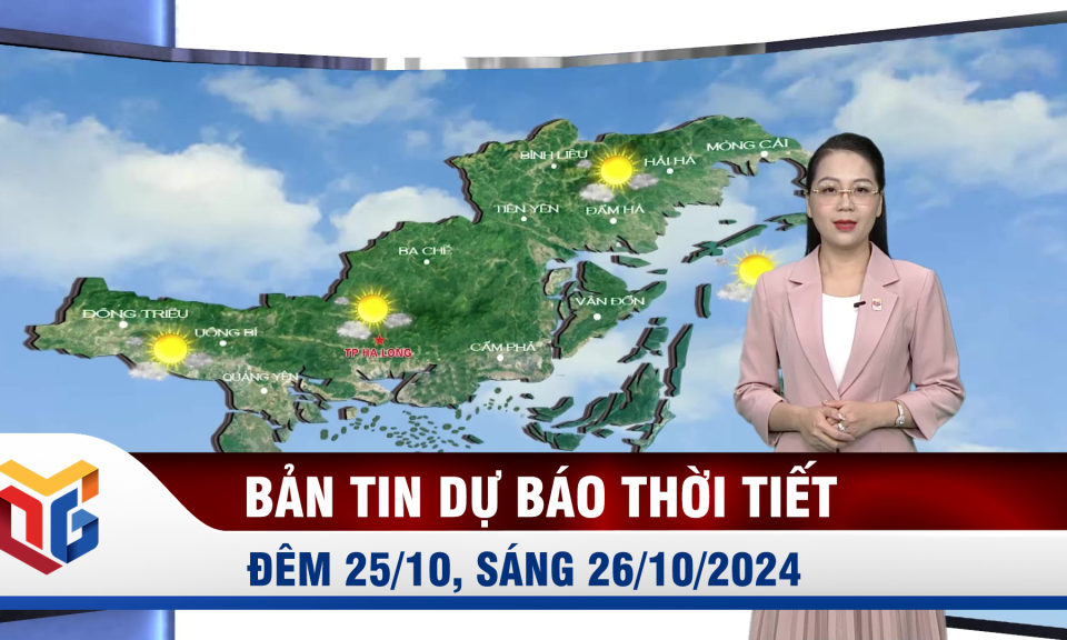 Bản tin dự báo thời tiết đêm 25/10, ngày 26/10/2024