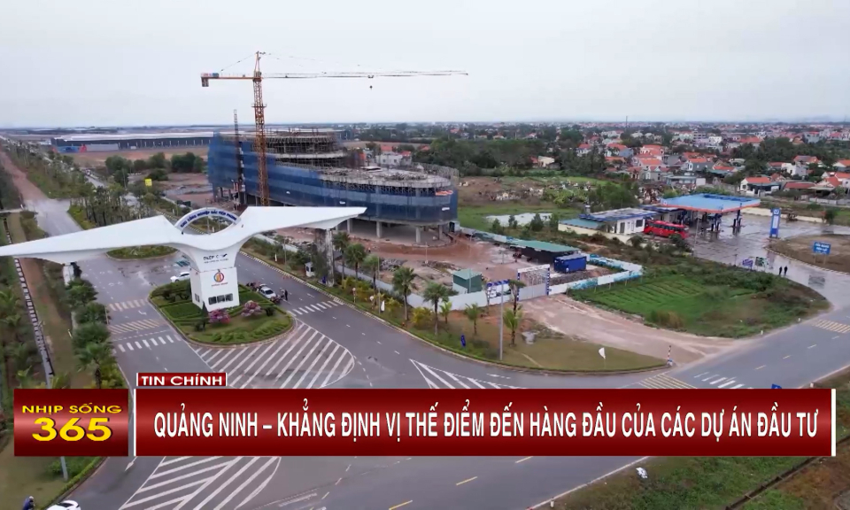 Quảng Ninh - Khẳng định vị thế điểm đến hàng đầu của các dự án đầu tư