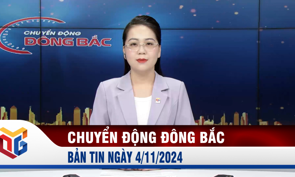 Chuyển động Đông Bắc ngày 4/11/2024