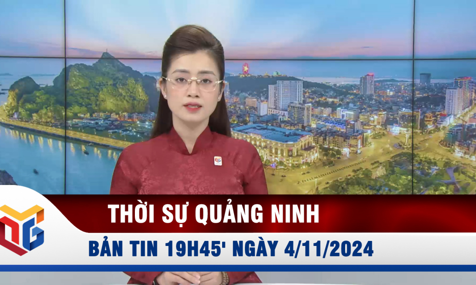 Bản tin thời sự 19h45' ngày 4/11/2024