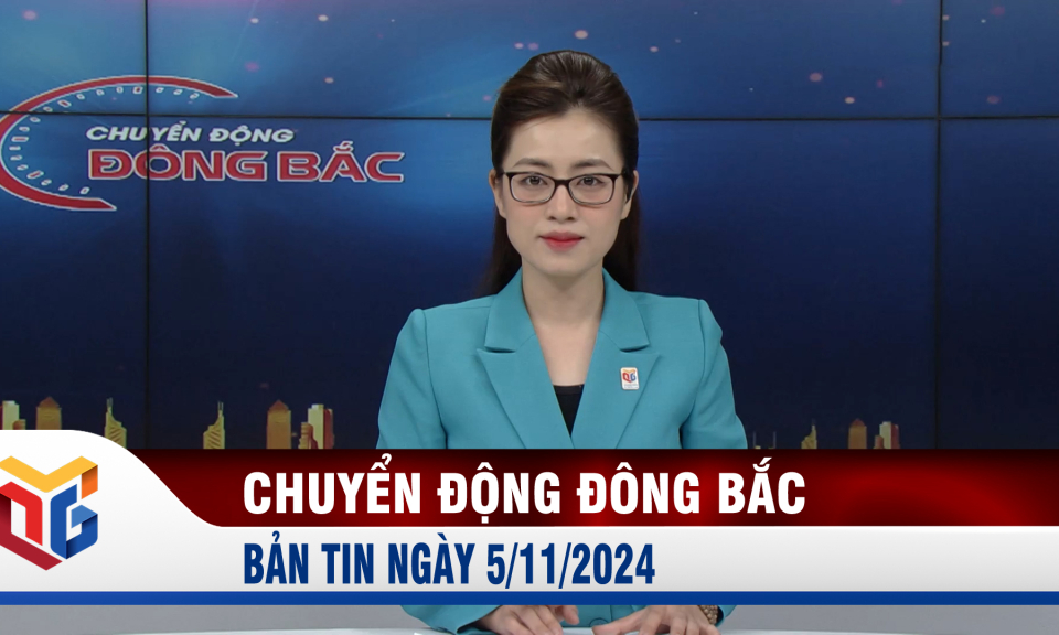 Chuyển động Đông Bắc ngày 5/11/2024