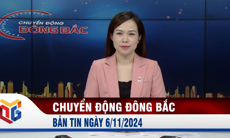 Chuyển động Đông Bắc ngày 6/11/2024