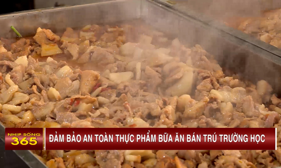 Đảm bảo an toàn thực phẩm bữa ăn bán trú trường học