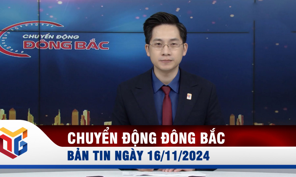 Chuyển động Đông Bắc ngày 16/11/2024