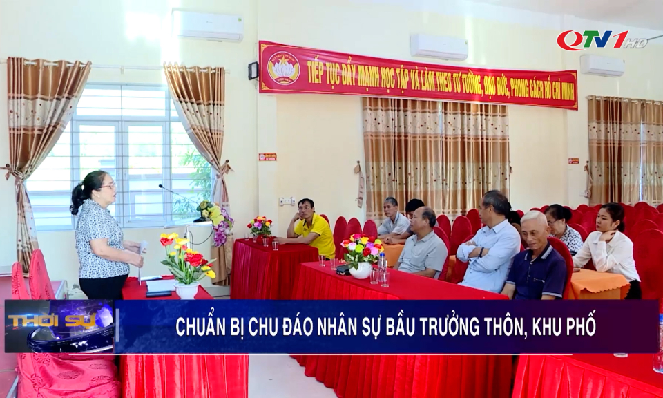 Chuẩn bị chu đáo nhân sự bầu Trưởng thôn, Khu phố