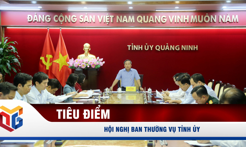 Hội nghị Ban Thường vụ Tỉnh ủy 