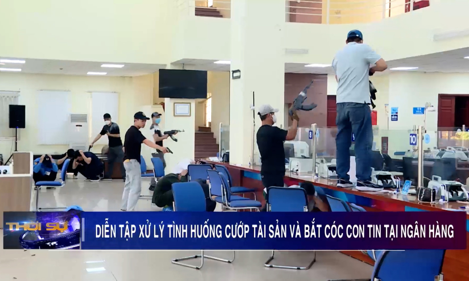 Diễn tập xử lý tình huống cướp tài sản và bắt cóc con tin tại ngân hàng