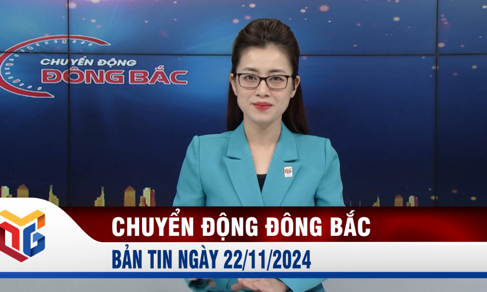 Chuyển động Đông Bắc ngày 22/11/2024