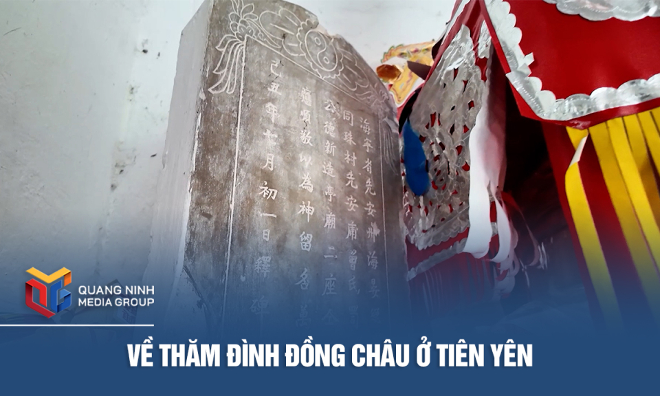 Về thăm đình Đồng Châu ở Tiên Yên