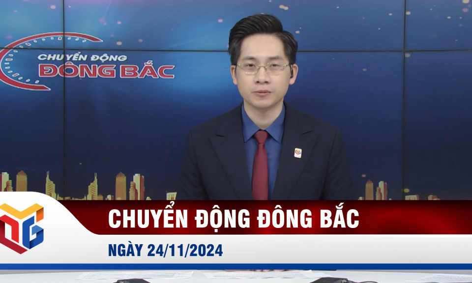 Chuyển động Đông Bắc ngày 24/11/2024