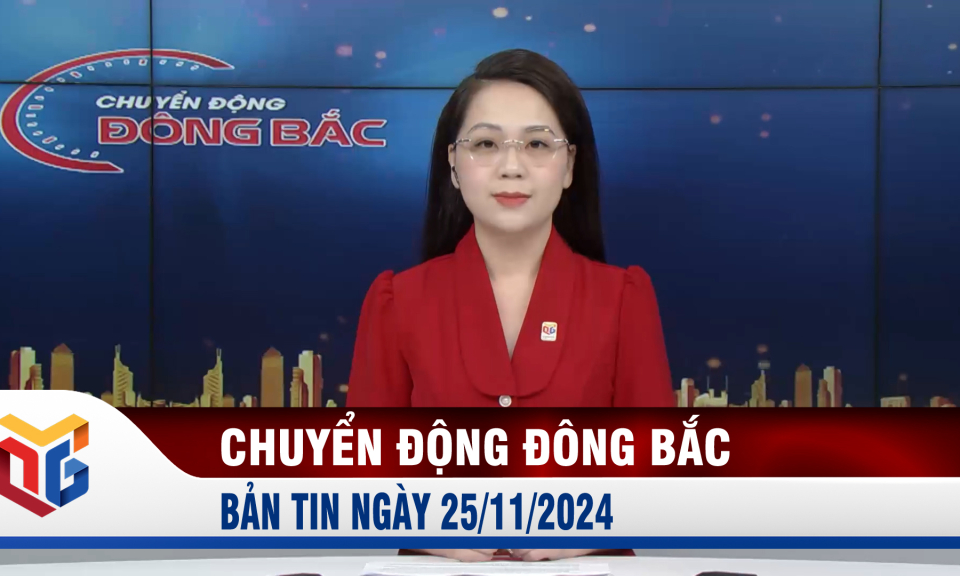 Chuyển động Đông Bắc ngày 25/11/2024