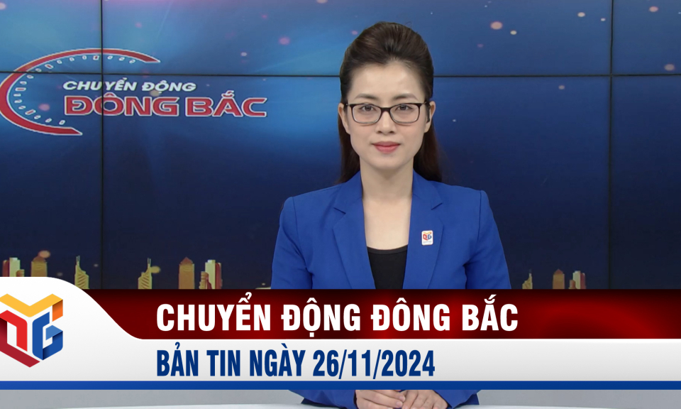 Chuyển động Đông Bắc ngày 26/11/2024