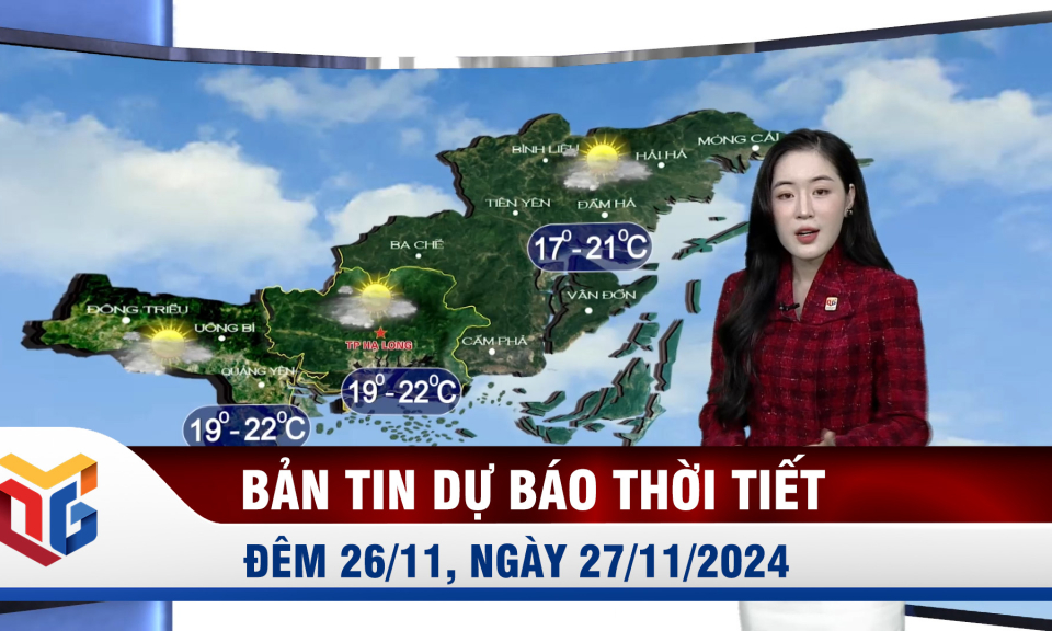 Dự báo thời tiết đêm 26/11, ngày 27/11/2024