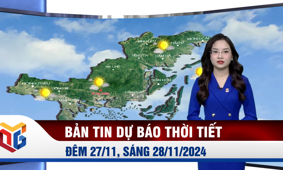 Dự báo thời tiết đêm 27, ngày 28/11/2024