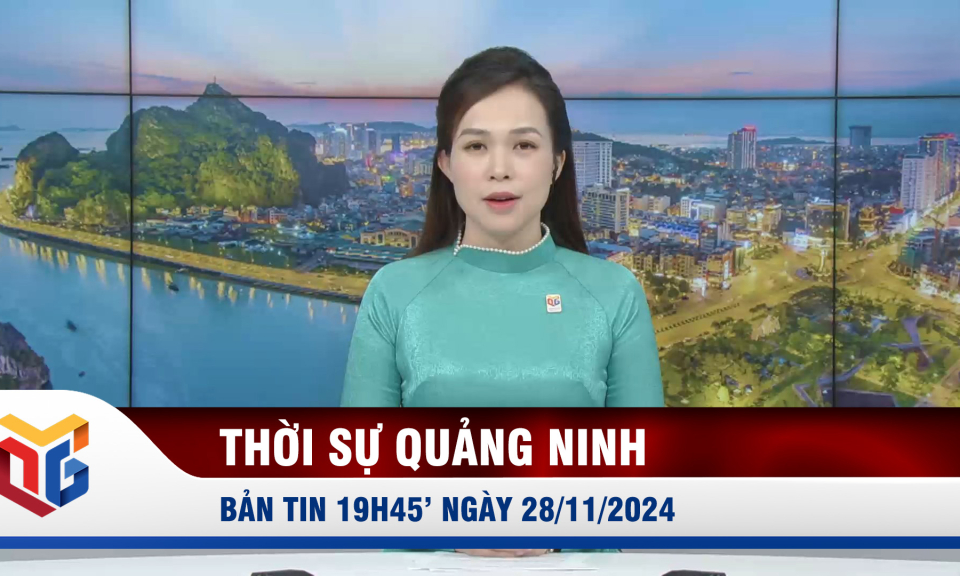 Bản tin thời sự 19h45' ngày 29/11/2024