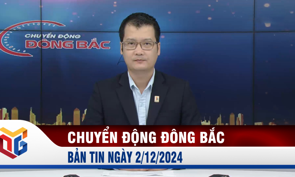 Chuyển động Đông Bắc ngày 2/12/2024