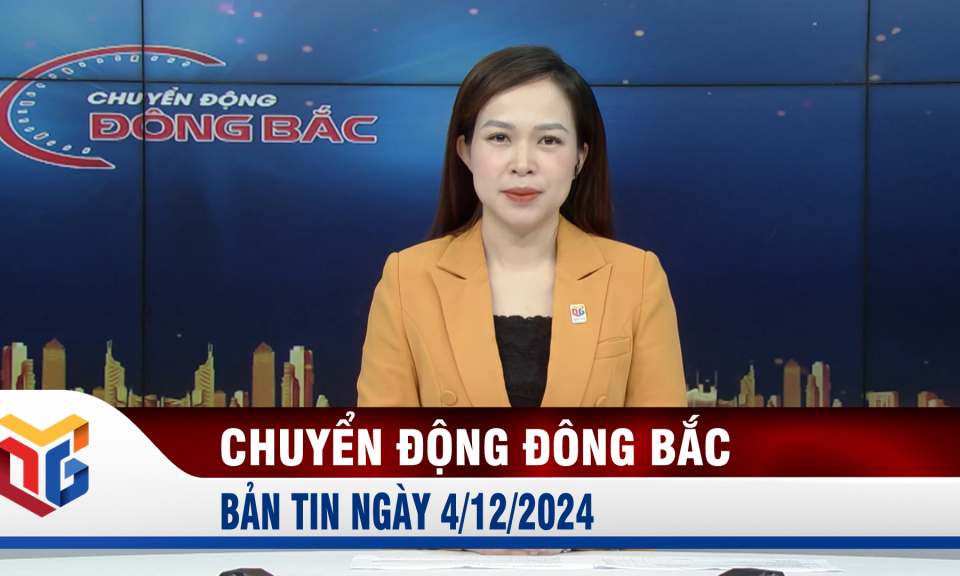 Chuyển động Đông Bắc ngày 4/12/2024